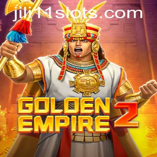 GoldenEmpire2: Exploring the Fascinating World of JILI11
